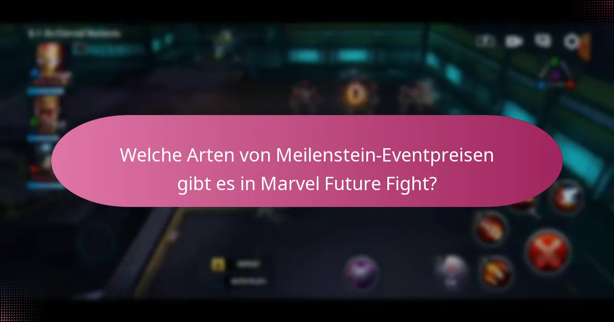 Wie funktionieren Meilenstein-Events in Marvel Future Fight?